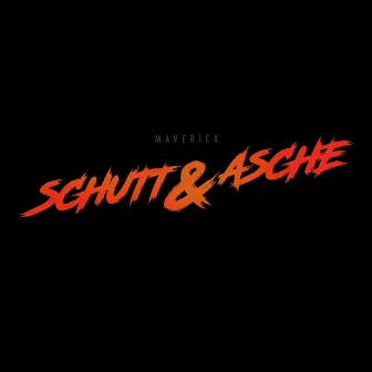 Schutt & Asche by Maverick