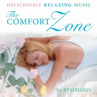 The Comfort Zone – Deliciously Relaxing Music by Symbiosis