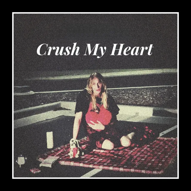 Crush My Heart