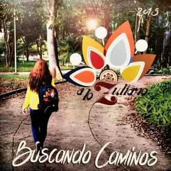 Buscando Caminos by A lo Zuliano