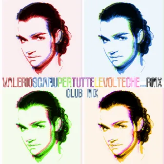 Per Tutte Le Volte Che...RMX (Club Mix) by Valerio Scanu