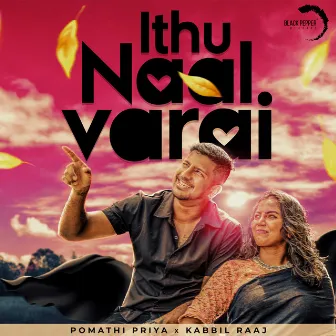 Ithu Naal Varai by Kabbil Raaj