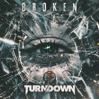 Broken by Turn Down