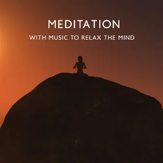 Meditation With Music To Relax The Mind by The Master Of Chi