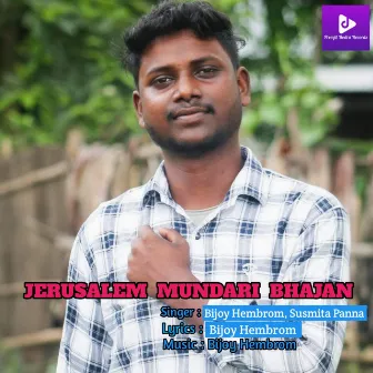 Jerusalem Mundari Bhajan by Bijoy Hembrom