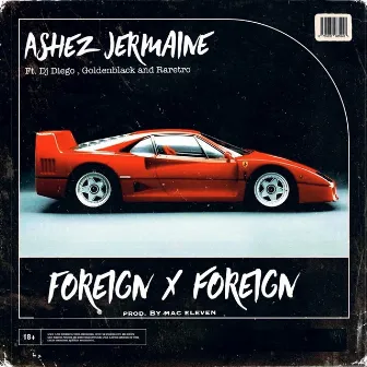 Foreign by Ashez Jermaine