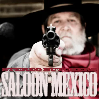 Saloon Mexico by Stereo Butchers