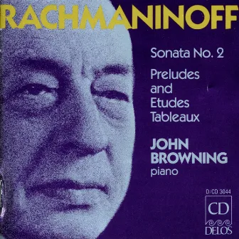 Rachmaninov, S.: Piano Sonata No. 2 / 10 Preludes / Etudes-Tableaux / Moments Musicaux / Daisies by John Browning