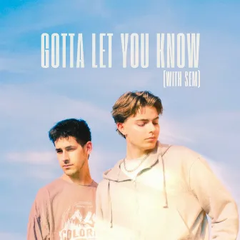 Gotta Let You Know (with SEM) by SEM