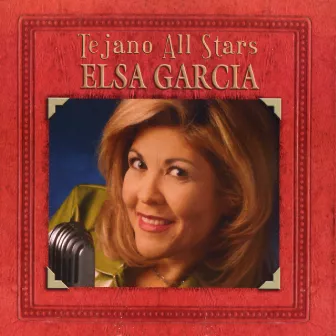 Tejano All Stars: Masterpieces By Elsa Garcia by Elsa Garcia