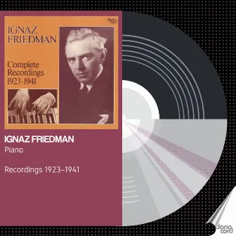 Ignaz Friedman - Complete Recordings 1923-1941 by Ignaz Friedman