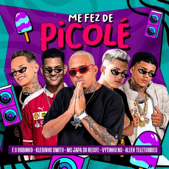 Me Fez de Picolé by MC Japa do Recife