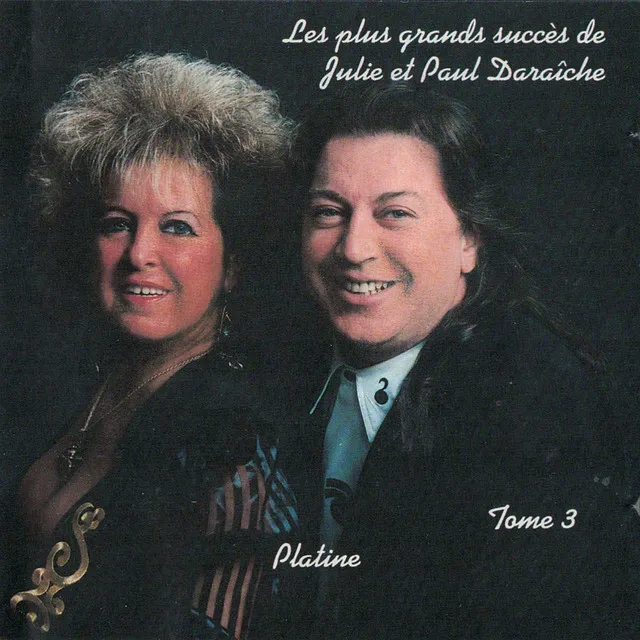 Les plus grands succès de Julie et Paul Daraiche - Platine tome 3