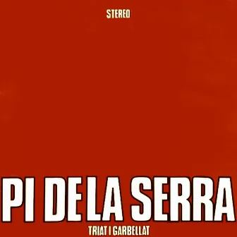 Triat I Garbellat by Pi de la Serra