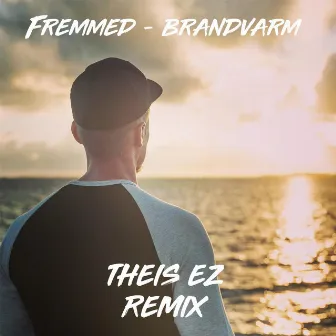 Brandvarm (Theis EZ Remix) by Theis EZ