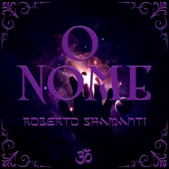 O Nome by Roberto Shamanti