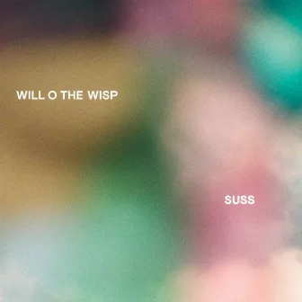 Will O the Wisp, Suss by Armando Young