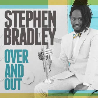 Over and Out by Stephen Bradley