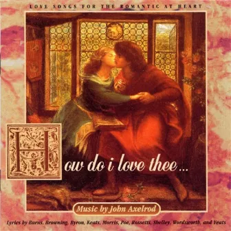 How Do I Love Thee? by John Axelrod