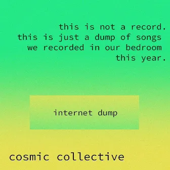 internet dump by cosmic collective