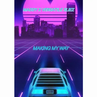 Making my way by MADDY