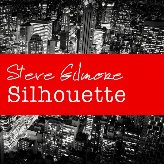 Silhouette by Steve Gilmore