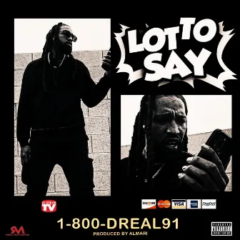 Lot To Say by D-Real