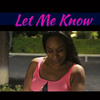 Let Me Know by Lady Z