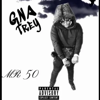 MR 50 by GNA Trey