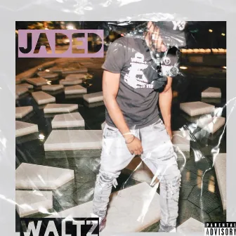 Jaded by Waltz