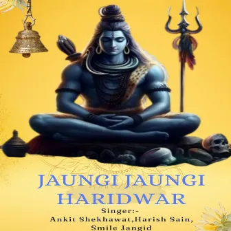 Jaungi Jaungi Haridwar by Harish Sain