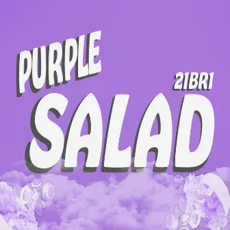 Purple Salad - Hola by 21BR1