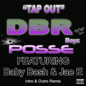 Tap Out (Intro & Outro Remix) by DBR Boyz Posse