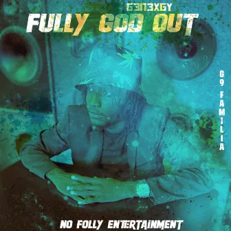 Fully God Out by G9 Familia