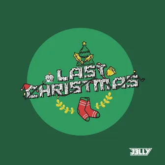 LAST CHRISTMAS by J3LLY