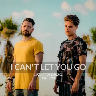 I Can't Let You Go by Guz Hardy & J Luke