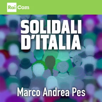 SOLIDALI D'ITALIA (Colonna Sonora Originale del Programma Tv) by Marco Andrea Pes