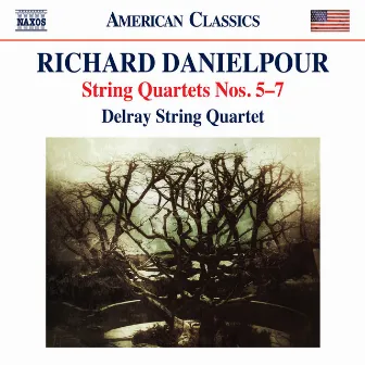 Richard Danielpour: String Quartets Nos. 5-7 by Delray String Quartet