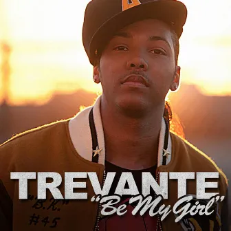 Be My Girl - Single by Trevante