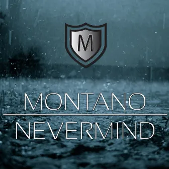 Nevermind by Montano