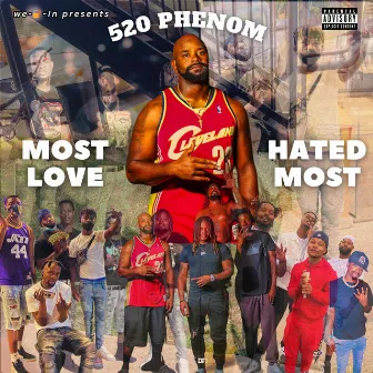 Most Love Hated Most by 520Phenom