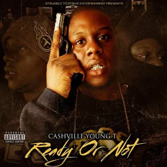 Ready Or Not by Cashville Young T