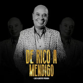 De Rico a Mendigo by Luis Alberto Posada