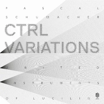 CTRL Variations by United Instruments of Lucilin