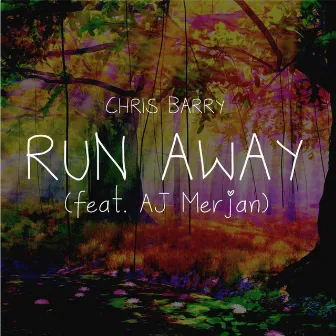 Run Away (feat. Aj Merjan) by Chris Barry