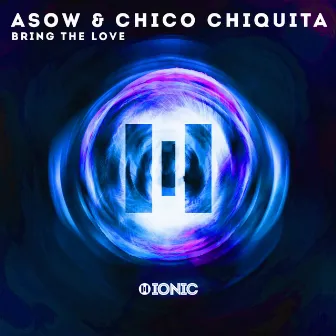 Bring the Love by Chico Chiquita