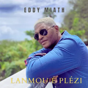 Lanmou é plézi by Eddy Miath