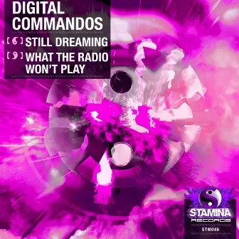 Still Dreaming / What The Radio Won't Play by Digital Commandos