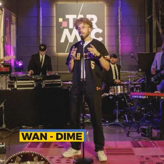 Dime (Live Tarmac) by Wan