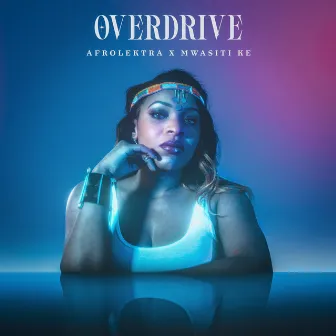 Overdrive by Mwasiti KE